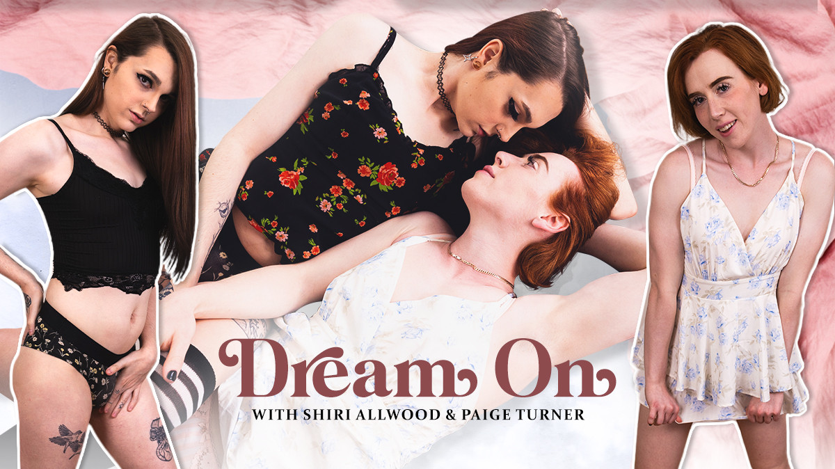 Dream On - with Shiri and Paige